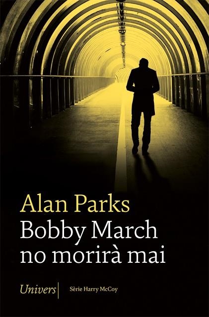 BOBBY MARCH NO MORIRÀ MAI | 9788418375705 | PARKS, ALAN | Llibreria La Gralla | Librería online de Granollers