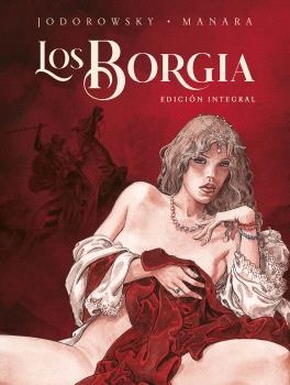 BORGIA, LOS  EDICIÓN INTEGRAL. NUEVA EDICION | 9788467948912 | MANARA; JODOROWSKY | Llibreria La Gralla | Llibreria online de Granollers