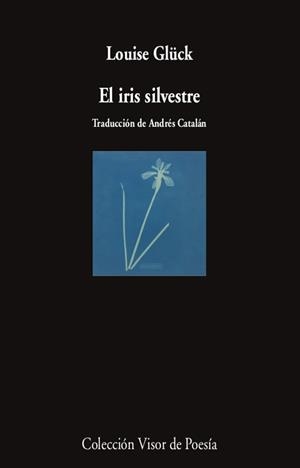 IRIS SILVESTRE, EL  | 9788498954470 | GLÜCK, LOUISE | Llibreria La Gralla | Llibreria online de Granollers