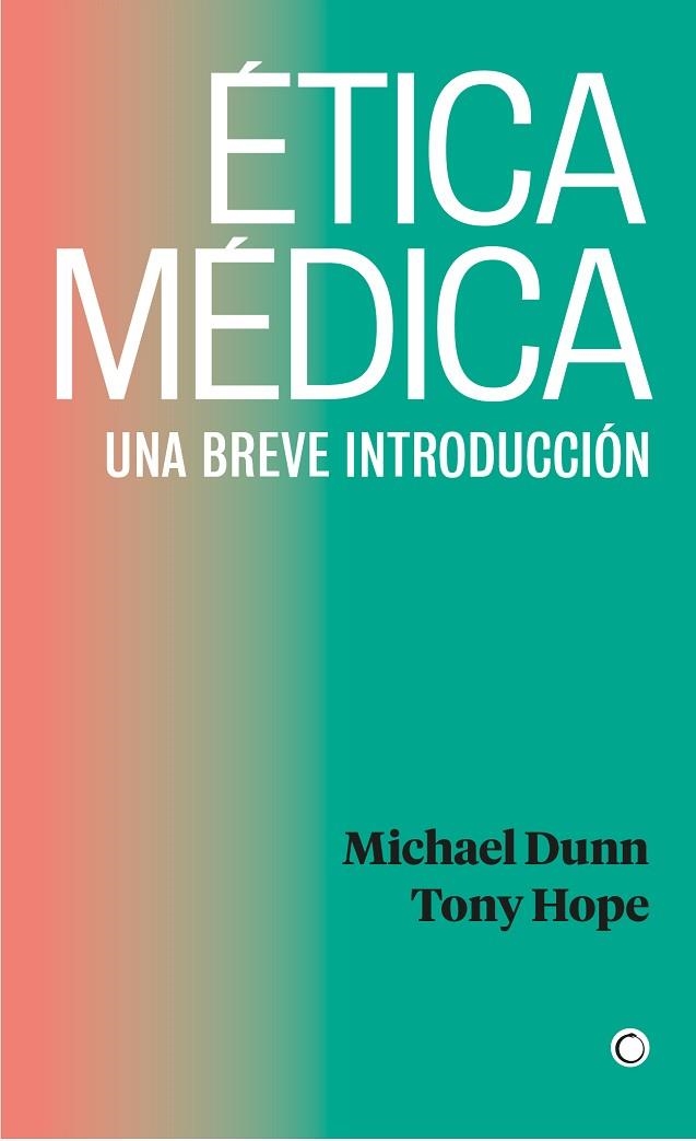 ÉTICA MÉDICA | 9788412244397 | DUNN, MICHAEL ; HOPE, TONY | Llibreria La Gralla | Librería online de Granollers