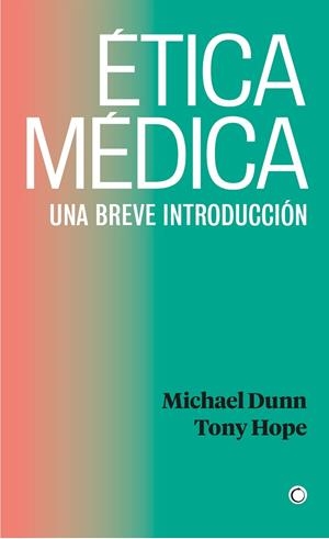 ÉTICA MÉDICA | 9788412244397 | DUNN, MICHAEL ; HOPE, TONY | Llibreria La Gralla | Llibreria online de Granollers