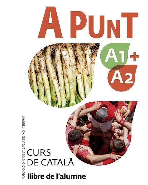 A PUNT A1+A2. CURS DE CATALÀ. LLIBRE DE L'ALUMNE | 9788491912088 | VILAGRASA GANDIA, ALBERT | Llibreria La Gralla | Llibreria online de Granollers