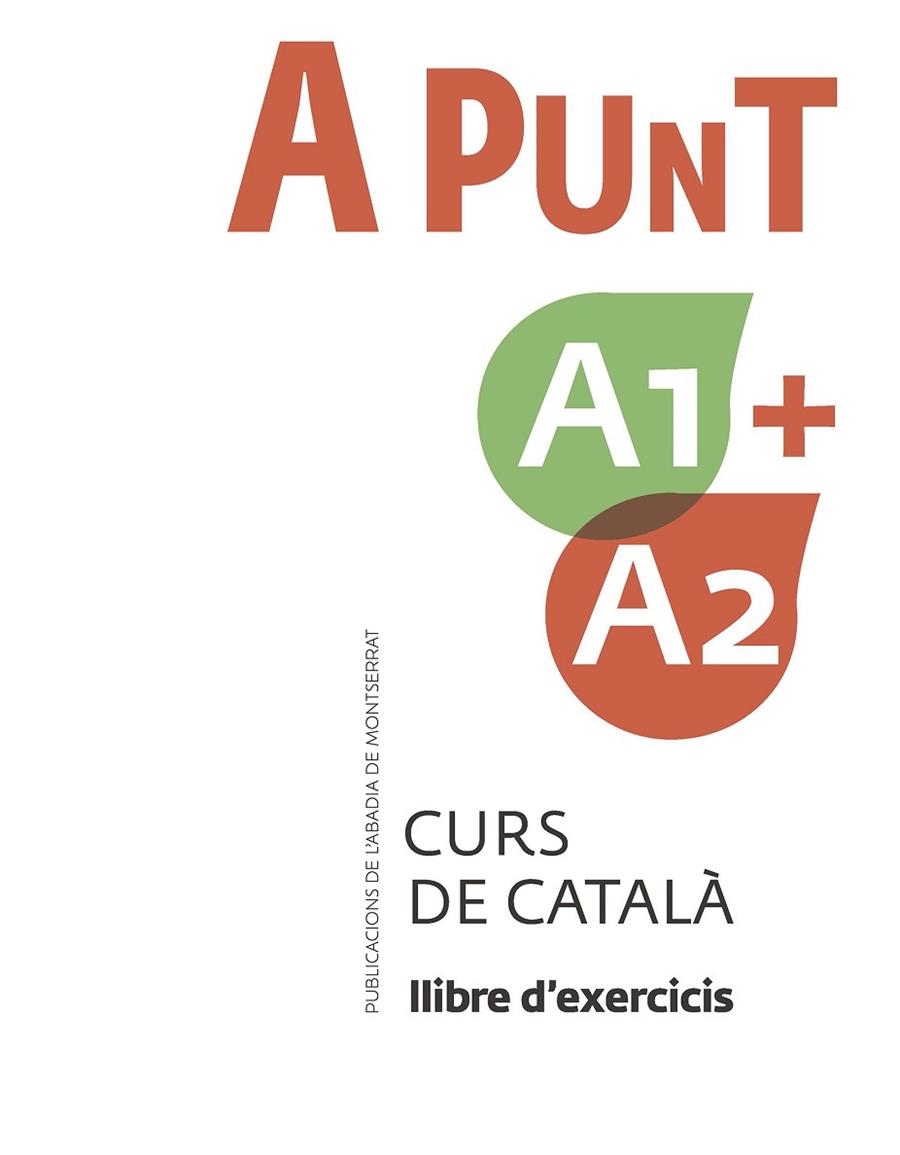 A PUNT A1+A2. CURS DE CATALÀ. LLIBRE D'EXERCICIS | 9788491912095 | VILAGRASA GANDIA, ALBERT | Llibreria La Gralla | Llibreria online de Granollers