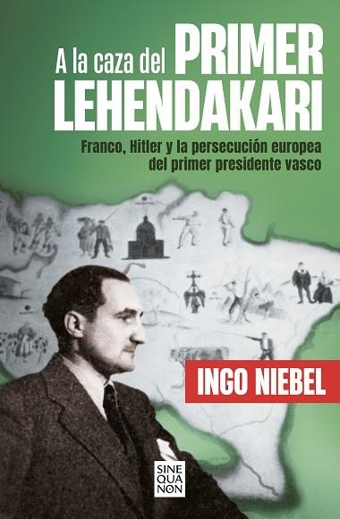 A LA CAZA DEL PRIMER LEHENDAKARI | 9788466670739 | NIEBEL, INGO | Llibreria La Gralla | Llibreria online de Granollers