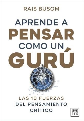 APRENDER A PENSAR COMO UN GURÚ | 9788416750849 | BUSOM, RAIS | Llibreria La Gralla | Llibreria online de Granollers