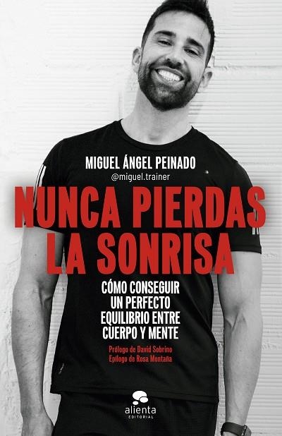 NUNCA PIERDAS LA SONRISA | 9788413441054 | PEINADO ESCUDERO, MIGUEL ÁNGEL | Llibreria La Gralla | Llibreria online de Granollers