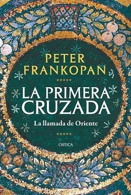 PRIMERA CRUZADA, LA  | 9788491993735 | FRANKOPAN, PETER | Llibreria La Gralla | Llibreria online de Granollers