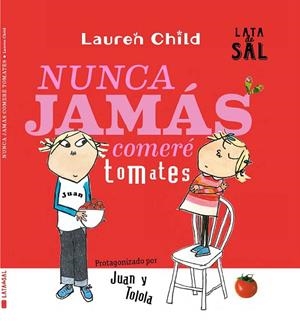 NUNCA JAMÁS COMERÉ TOMATES | 9788412384154 | CHILD, LAUREN | Llibreria La Gralla | Librería online de Granollers