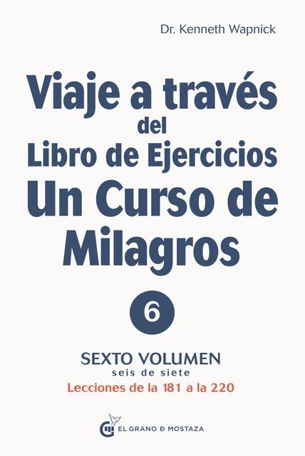 VIAJE A TRAVES DEL LIBRO DE EJERCICIOS UN CURSO DE MILAGROS V6 | 9788412338881 | WAPNICK, DR. KENNETH | Llibreria La Gralla | Llibreria online de Granollers