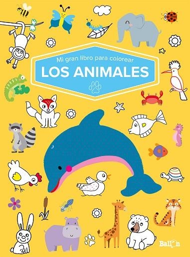 MI GRAN LIBRO PARA COLOREAR - LOS ANIMALES | 9789403226057 | BALLON | Llibreria La Gralla | Llibreria online de Granollers