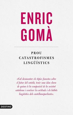 PROU CATASTROFISMES LINGÜÍSTICS | 9788497103312 | GOMÀ, ENRIC | Llibreria La Gralla | Librería online de Granollers