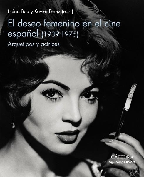 EL DESEO FEMENINO EN EL CINE ESPAÑOL (1939-1975) | 9788437643687 | BOU, NURIA / PÉREZ, XAVIER | Llibreria La Gralla | Llibreria online de Granollers