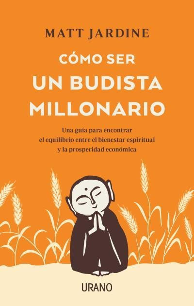 CÓMO SER UN BUDISTA MILLONARIO | 9788417694456 | JARDINE, MATT | Llibreria La Gralla | Llibreria online de Granollers