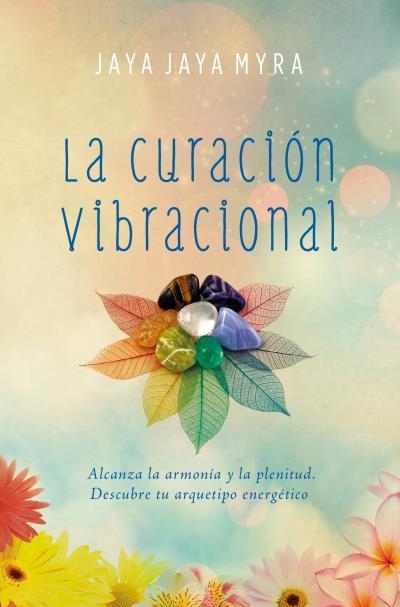 CURACIÓN VIBRACIONAL, LA (BOLSILLO) | 9788416622757 | MYRA, JAYA JAYA | Llibreria La Gralla | Llibreria online de Granollers