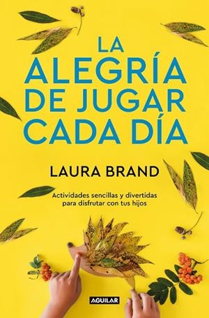 ALEGRÍA DE JUGAR CADA DÍA, LA | 9788403522305 | BRAND, LAURA | Llibreria La Gralla | Llibreria online de Granollers