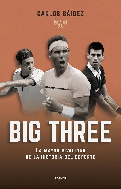 BIG THREE. LA MAYOR RIVALIDAD DE LA HISTORIA DEL DEPORTE | 9788412288551 | BÁIDEZ, CARLOS | Llibreria La Gralla | Llibreria online de Granollers