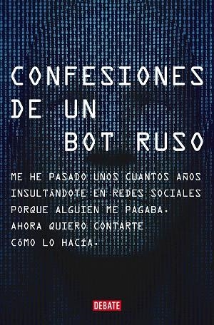 CONFESIONES DE UN BOT RUSO | 9788418619151 | RUSO, BOT | Llibreria La Gralla | Llibreria online de Granollers