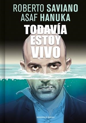 TODAVÍA ESTOY VIVO | 9788416709267 | SAVIANO, ROBERTO ;  HANUKA, ASAF | Llibreria La Gralla | Librería online de Granollers