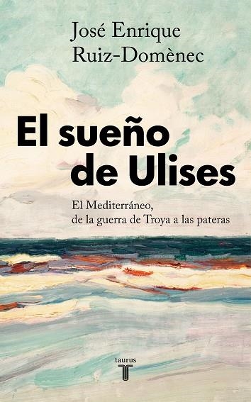 SUEÑO DE ULISES, EL  | 9788430623761 | RUIZ-DOMÈNEC, JOSÉ ENRIQUE | Llibreria La Gralla | Llibreria online de Granollers