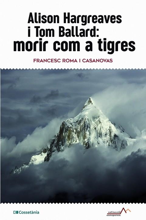 ALISON HARGREAVES I TOM BALLARD: MORIR COM A TIGRES | 9788413561516 | ROMA I CASANOVAS, FRANCESC | Llibreria La Gralla | Llibreria online de Granollers