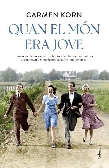 QUAN EL MÓN ERA JOVE | 9788466428798 | KORN, CARMEN | Llibreria La Gralla | Llibreria online de Granollers