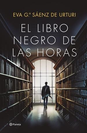 LIBRO NEGRO DE LAS HORAS, EL | 9788408252856 | GARCÍA SÁENZ DE URTURI, EVA | Llibreria La Gralla | Llibreria online de Granollers