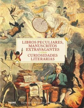 LIBROS PECULIARES, MANUSCRITOS EXTRAVAGANTES Y OTRAS CURIOSIDADES LITERARIAS | 9788418725357 | BROOK-HITCHING, EDWARD | Llibreria La Gralla | Librería online de Granollers