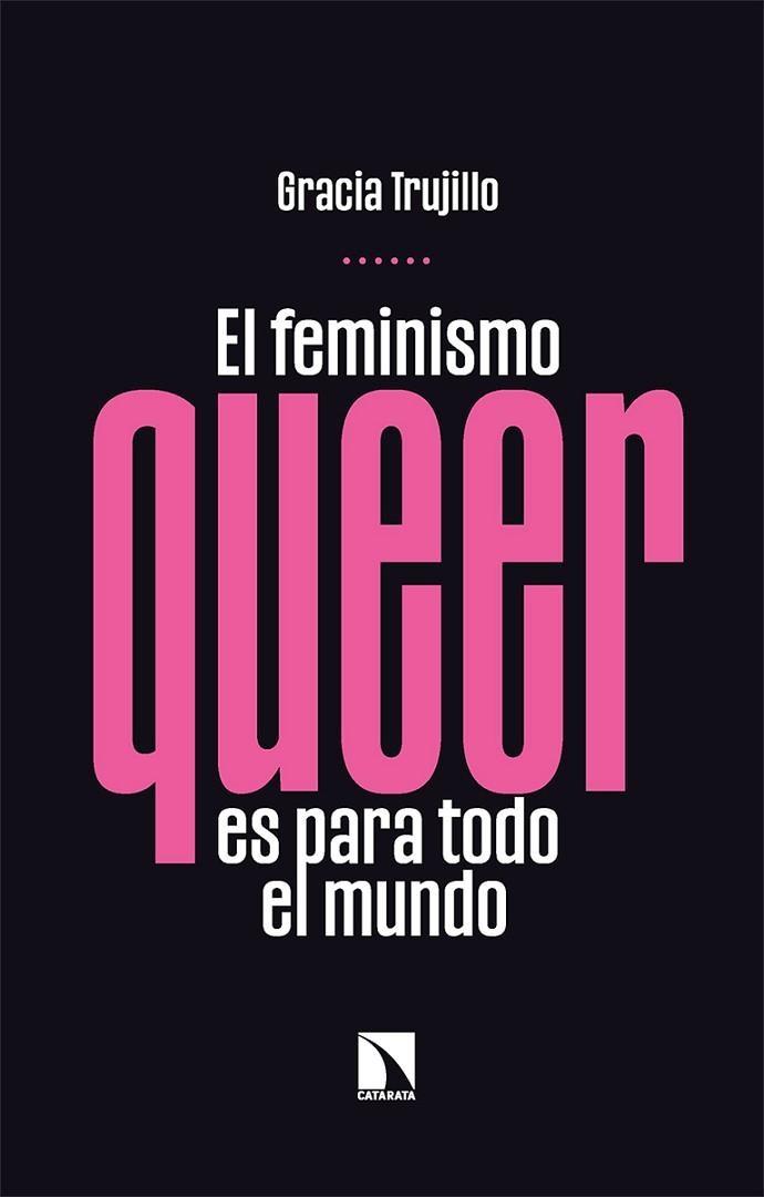 FEMINISMO QUEER ES PARA TODO EL MUNDO, EL | 9788413523958 | TRUJILLO, GRACIA | Llibreria La Gralla | Librería online de Granollers