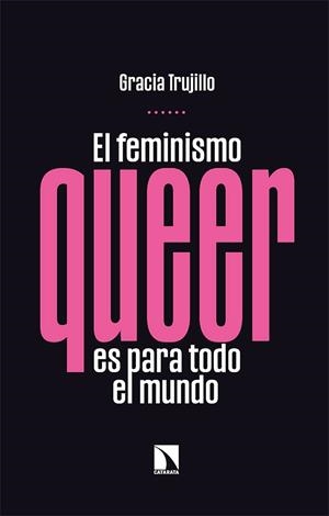 FEMINISMO QUEER ES PARA TODO EL MUNDO, EL | 9788413523958 | TRUJILLO, GRACIA | Llibreria La Gralla | Llibreria online de Granollers