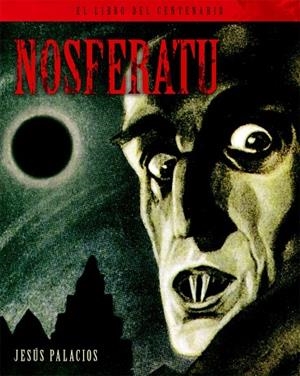 NOSFERATU. EL LIBRO DEL CENTENARIO | 9788418181351 | PALACIOS, JESÚS | Llibreria La Gralla | Librería online de Granollers