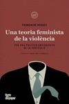 UNA TEORIA FEMINISTA DE LA VIOLÈNCIA | 9788418705199 | VERGÈS, FRANÇOISE | Llibreria La Gralla | Librería online de Granollers