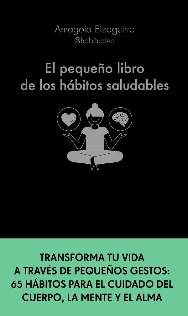 PEQUEÑO LIBRO DE LOS HÁBITOS SALUDABLES, EL | 9788413441276 | EIZAGUIRRE, AMAGOIA | Llibreria La Gralla | Librería online de Granollers