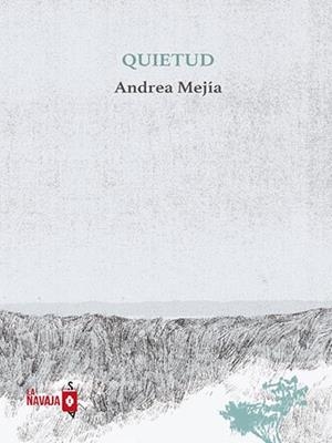 QUIETUD | 9788412320565 | MEJÍA, ANDREA | Llibreria La Gralla | Librería online de Granollers