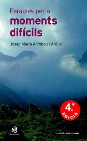 PARAULES PER A MOMENTS DIFÍCILS | 9788495066015 | ALIMBAU ARGILA, JOSE MARÍA | Llibreria La Gralla | Librería online de Granollers