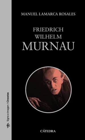 FRIEDRICH WILHELM MURNAU | 9788437643700 | LAMARCA ROSALES, MANUEL | Llibreria La Gralla | Llibreria online de Granollers
