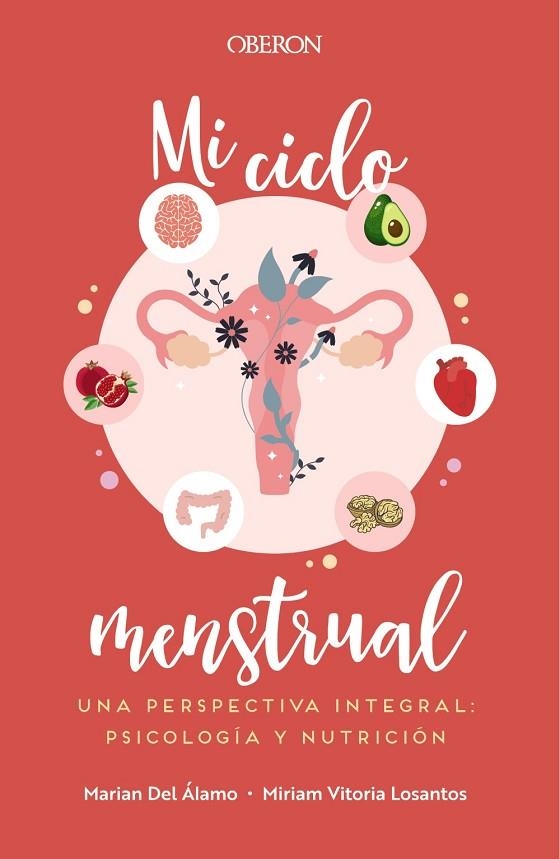 MI CICLO MENSTRUAL. UNA PERSPECTIVA INTEGRAL: PSICOLOGÍA Y NUTRICIÓN | 9788441545083 | DEL ÁLAMO ROBLEDO, MARIAN / VITORIA LOSANTOS, MIRIAM | Llibreria La Gralla | Llibreria online de Granollers