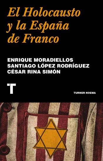 HOLOCAUSTO Y LA ESPAÑA DE FRANCO, EL | 9788418895241 | MORADIELLOS, ENRIQUE / LÓPEZ RODRÍGUEZ, SANTIAGO / RINA SIMÓN, CÉSAR | Llibreria La Gralla | Llibreria online de Granollers