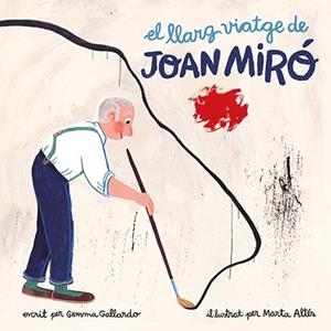 LLARG VIATGE DE JOAN MIRÓ, EL | 9788416411580 | GALLARDO, GEMMA | Llibreria La Gralla | Librería online de Granollers
