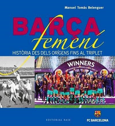 BARÇA FEMENÍ | 9788419007001 | BELENGUER, MANEL TOMAS | Llibreria La Gralla | Llibreria online de Granollers