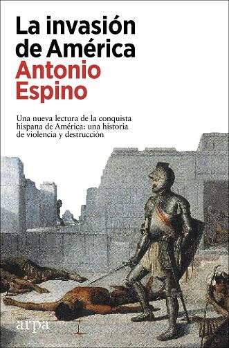 INVASIÓN DE AMÉRICA, LA | 9788418741265 | ESPINO LÓPEZ, ANTONIO | Llibreria La Gralla | Librería online de Granollers