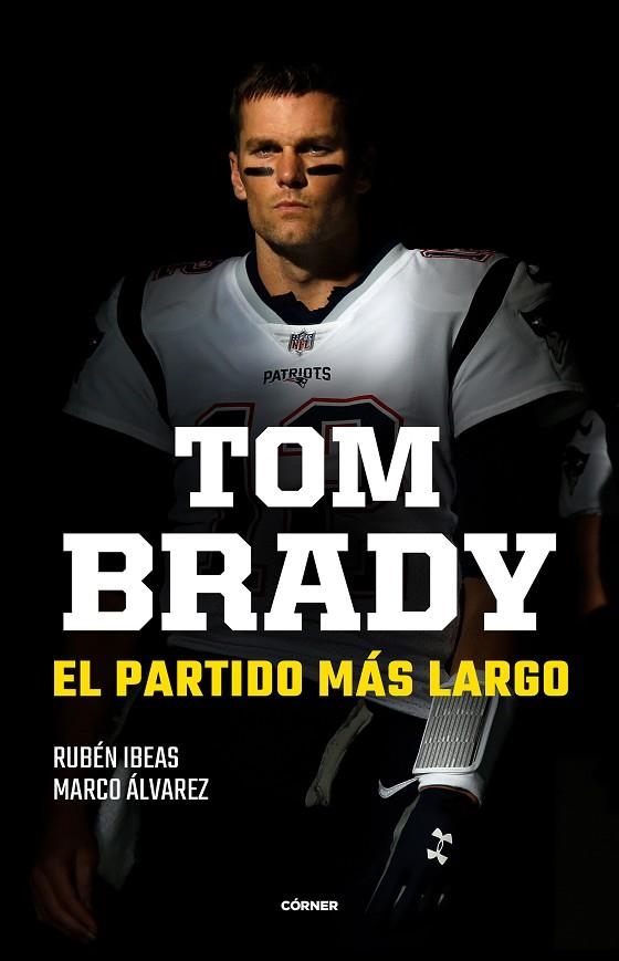 TOM BRADY. EL PARTIDO MÁS LARGO | 9788412414707 | IBEAS, RUBÉN / ÁLVAREZ, MARCO | Llibreria La Gralla | Llibreria online de Granollers