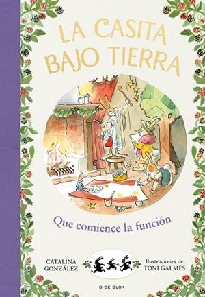 ¡QUE COMIENCE LA FUNCIÓN! (LA CASITA BAJO TIERRA 6) | 9788417921231 | GÓNZALEZ VILAR, CATALINA | Llibreria La Gralla | Librería online de Granollers