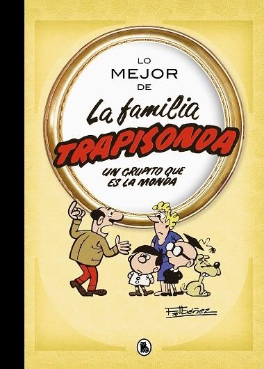LO MEJOR DE LA FAMILIA TRAPISONDA | 9788402426611 | IBÁÑEZ, FRANCISCO | Llibreria La Gralla | Llibreria online de Granollers