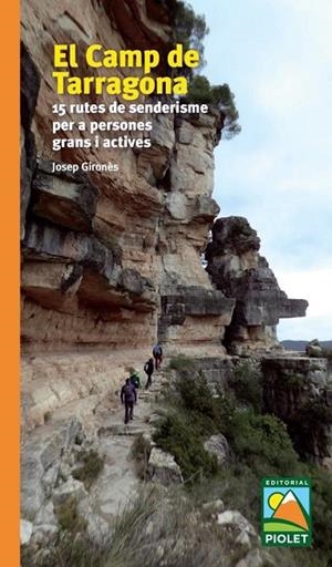  CAMP DE TARRAGONA,  EL . 15 RUTES DE SENDERISME | 9788412392678 | GIRONÈS,JOSEP | Llibreria La Gralla | Librería online de Granollers