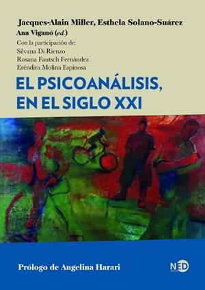 EL PSICOANÁLISIS, EN EL SIGLO XXI | 9788418273544 | MILLER, JACQUES-ALAIN / SOLANO-SUÁREZ, ESTHELA | Llibreria La Gralla | Librería online de Granollers