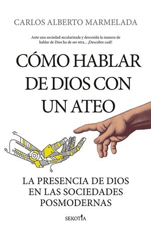 CÓMO HABLAR DE DIOS CON UN ATEO | 9788418414275 | CARLOS ALBERTO MARMELADA | Llibreria La Gralla | Llibreria online de Granollers