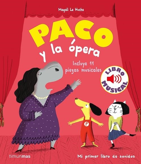 PACO Y LA ÓPERA. LIBRO MUSICAL | 9788408244028 | LE HUCHE, MAGALI | Llibreria La Gralla | Llibreria online de Granollers