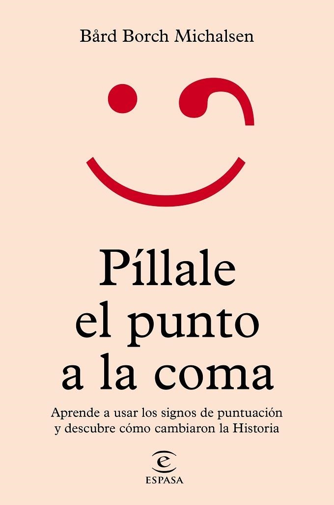 PÍLLALE EL PUNTO A LA COMA | 9788467064711 | MICHALSEN, BÅRD BORCH | Llibreria La Gralla | Librería online de Granollers