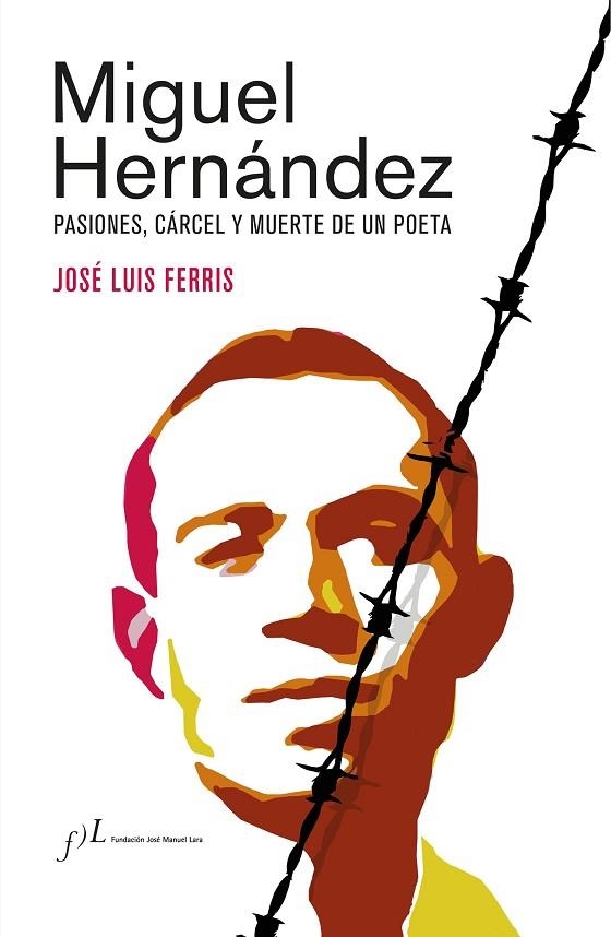 MIGUEL HERNÁNDEZ (EDICIÓN CORREGIDA Y AUMENTADA) | 9788417453862 | FERRIS, JOSÉ LUIS | Llibreria La Gralla | Llibreria online de Granollers