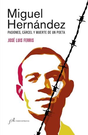 MIGUEL HERNÁNDEZ (EDICIÓN CORREGIDA Y AUMENTADA) | 9788417453862 | FERRIS, JOSÉ LUIS | Llibreria La Gralla | Librería online de Granollers